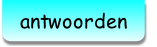 antwoorden.