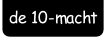 de 10-macht.